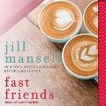 Fast Friends Lib/E - Jill Mansell
