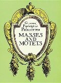Masses and Motets - Giovanni Pierluigi Da Palestrina