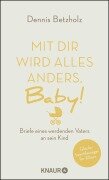 Cover-Bild zum Titel 'Mit dir wird alles anders, Baby!' von 'Dennis Betzholz'