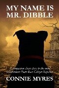 Cover-Bild zum Titel 'My Name Is Mr. Dibble (Pacie Rose Mysteries)' von 'Connie Myres'