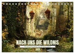 Nach uns die Wildnis (Tischkalender 2025 DIN A5 quer), CALVENDO Monatskalender - Daniela Tapper