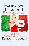 Cover-Bild zum Titel 'Italienisch Lernen II - Paralleltext - Leichte Kurzgeschichten II Bilingual - Doppeltext (Deutsch - Italienisch)' von 'Polyglot Planet Publishing'