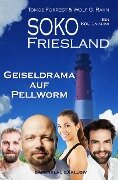 SOKO FRIESLAND - Geiseldrama auf Pellworm - Ein Küsten-Krimi - Tomos Forrest, Wolf G. Rahn