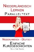 Cover-Bild zum Titel 'Niederländisch Lernen - Paralleltext - Einfache Kurzgeschichten (Niederländisch - Deutsch) Bilingual (Niederländisch Lernen mit Paralleltext, #1)' von 'Polyglot Planet Publishing'
