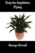 Cover-Bild zum Titel 'Keep the Aspidistra Flying' von 'George Orwell'