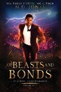 Of Beasts and Bonds - N. D. Jones