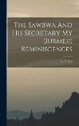 The Sawbwa And His Secretary My Burmese Reminiscences - C Y Lee