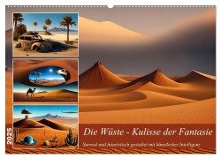 Die Wüste - Kulisse der Fantasie (Wandkalender 2025 DIN A2 quer), CALVENDO Monatskalender - Ursula Di Chito