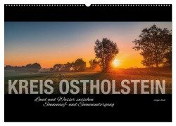 Kreis Ostholstein - Land und Wasser zwischen Sonnenauf- und Sonnenuntergang (Wandkalender 2025 DIN A2 quer), CALVENDO Monatskalender - Jürgen Muß