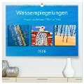 Wasserspiegelungen. Künstlerische Bilder durch Wind und Wellen (hochwertiger Premium Wandkalender 2025 DIN A2 quer), Kunstdruck in Hochglanz - Klaus Kolfenbach