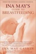 Ina May's Guide to Breastfeeding - Ina May Gaskin