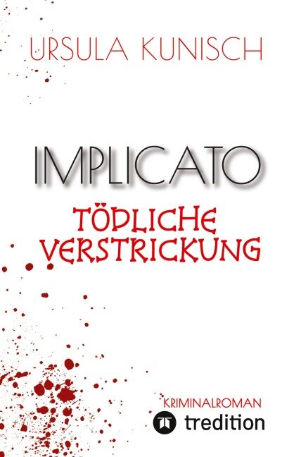 Implicato, Möckmühl, Kriminalroman, Casual Crime, Regionalkrimi, True-Crime-Format, Kunisch - Ursula Kunisch