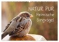 NATUR PUR Heimische Singvögel (Wandkalender 2024 DIN A2 quer), CALVENDO Monatskalender - Karin Dietzel