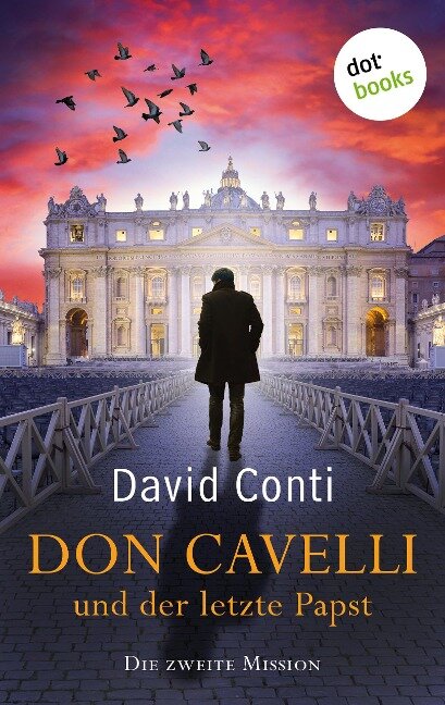 Don Cavelli und der letzte Papst - Die zweite Mission - David Conti