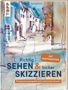 Cover-Bild zum Titel 'Richtig Sehen & locker Skizzieren' von 'Eckard Funck'