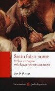 Cover-Bild zum Titel 'Sotto falso nome. Verità e menzogna nella letteratura cristiana antica' von 'Bart D. Ehrman'