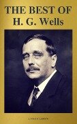 THE BEST OF H. G. Wells (The Time Machine The Island of Dr. Moreau The Invisible Man The War of the Worlds...) ( A to Z Classics) - H. G. Wells