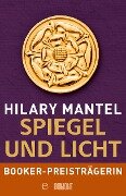 Cover-Bild zum Titel 'Spiegel und Licht' von 'Hilary Mantel'