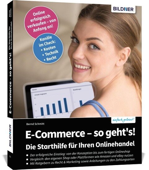 E-Commerce - so geht's! Die Starthilfe für Ihren Onlinehandel. - Schmitt Bernd