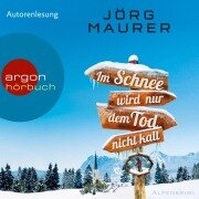 Im Schnee wird nur dem Tod nicht kalt - Jörg Maurer
