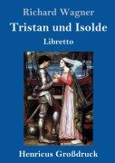 Cover-Bild zum Titel 'Tristan und Isolde (Großdruck)' von 'Richard Wagner'