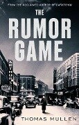 The Rumor Game - Thomas Mullen