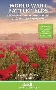 World War I Battlefields: A Travel Guide to the Western Front: Sites, Museums, Memorials - Emma Thomson, John Ruler