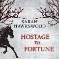 Cover-Bild zum Titel 'Hostage to Fortune' von 'Sarah Hawkswood'
