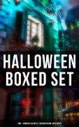Halloween Boxed Set: 200+ Horror Classics & Supernatural Mysteries - Edgar Allan Poe, John William Polidori, Thomas Hardy, Charles Dickens, Guy de Maupassant