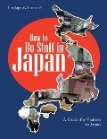 How to Do Stuff In Japan: A Guide for Visitors to Japan - TheJapan Channel