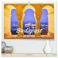 Budapest - Die Stadt an der Donau (hochwertiger Premium Wandkalender 2025 DIN A2 quer), Kunstdruck in Hochglanz - Bettina Hackstein