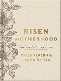 Risen Motherhood (Deluxe Edition) - Emily A Jensen, Laura Wifler