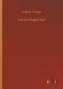 Cover-Bild zum Titel 'Can you forgive her?' von 'Anthony Trollope'