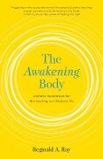 The Awakening Body - Reginald A. Ray