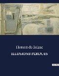 ILLUSIONS PERDUES - Honoré de Balzac