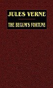 The Begum's Fortune - Jules Verne