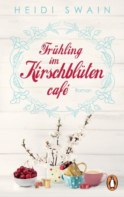 Frühling im Kirschblütencafé - Heidi Swain