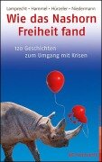 Cover-Bild zum Titel 'Wie das Nashorn Freiheit fand' von 'Katharina Lamprecht, Stefan Hammel, Adrian Hürzeler, Martin Niedermann'