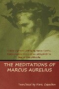 The Meditations of Marcus Aurelius - Aurelius Marcus