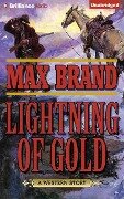Lightning of Gold: A Western Story - Max Brand