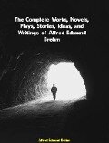 The Complete Works, Novels, Plays, Stories, Ideas, and Writings of Alfred Edmund Brehm - Alfred Edmund Brehm