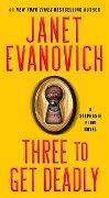 Three to Get Deadly - Janet Evanovich