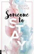 Cover-Bild zum Titel 'Someone to Stay' von 'Laura Kneidl'