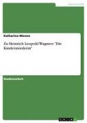 Cover-Bild zum Titel 'Zu Heinrich Leopold Wagners "Die Kindermörderin"' von 'Katharina Mewes'