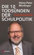 Die 10 Todsünden der Schulpolitik - Heinz-Peter Meidinger