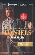Wrangled and Delivering Justice - B. J. Daniels, Barb Han
