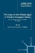 The Uses of the Middle Ages in Modern European States - 