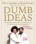 Dumb Ideas - Eric Andre, Dan Curry