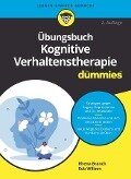 Übungsbuch Kognitive Verhaltenstherapie für Dummies - Rhena Branch, Rob Willson