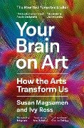 Cover-Bild zum Titel 'Your Brain on Art' von 'Susan Magsamen, Ivy Ross'